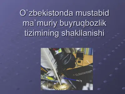 o`zbekistonda mustabid ma'muriy buyruqbozlik tizimining shakllanishi — PPT