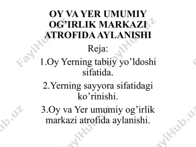oy va yer umumiy og’irlik markazi atrofida aylanishi — PPTX