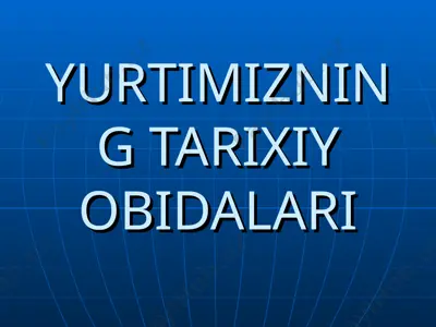 yurtimizning tarixiy obidalari — PPT