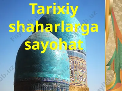 tarixiy shaharlarga sayohat — PPTX