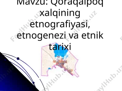 qoraqalpoq xalqining etnografiyasi, etnogenezi va etnik tarixi — PPTX