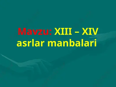xiii – xiv asrlar manbalari — PPTX