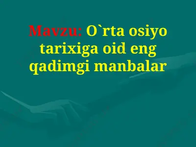 o`rta osiyo tarixiga oid eng qadimgi manbalar — PPTX