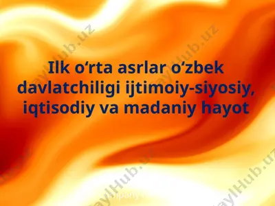 ilk o‘rta asrlar o‘zbek davlatchiligi ijtimoiy-siyosiy, iqtisodiy va madaniy hayot — PPTX