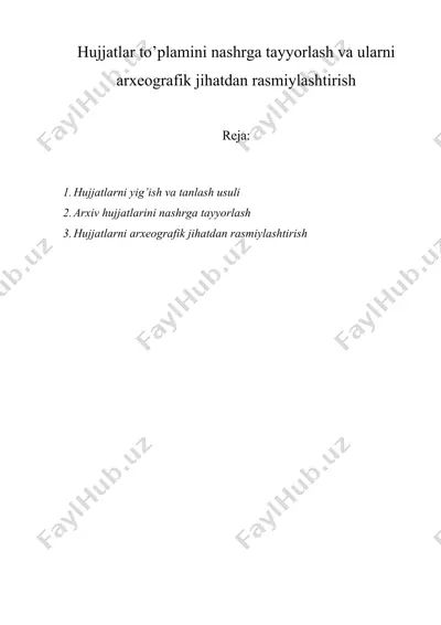 hujjatlar to’plamini nashrga tayyorlash va ularni arxeografik jihatdan rasmiylashtirish — DOC