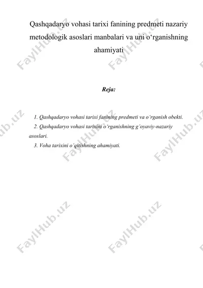 qashqadaryo vohasi tarixi fanining predmeti nazariy metodologik asoslari manbalari va uni o‘rganishning ahamiyati — DOC