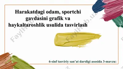 harakatdagi odam, sportchi gavdasini grafik va haykaltaroshlik usulida tasvirlash 6-sinf — PPT