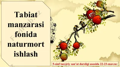 tabiat manzarasi fonida naturmort ishlash 5 - sinf — PPT
