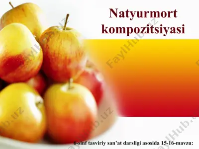 15-16-mavzu natyurmort kompozitsiyasi 6-sinf — PPT