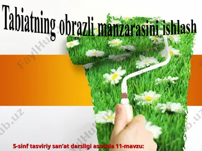 tabiatning obrazli manzarasini ishlash 5 - sinf — PPT