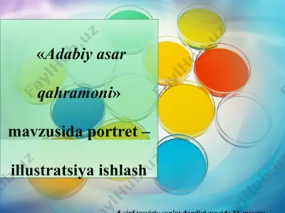 «adabiy asar qahramoni» mavzusida portret – illustratsiya ishlash 5 - sinf — PPT