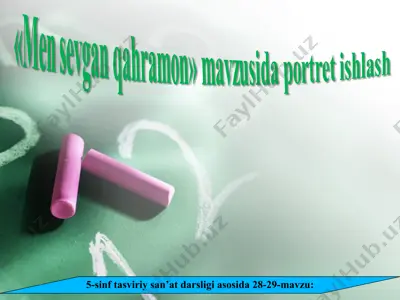 «men sevgan qahramon» mavzusida portret ishlash 5 - sinf — PPT