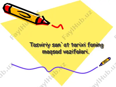 tasviriy san`at tarixi faning maqsad vazifalari — PPT