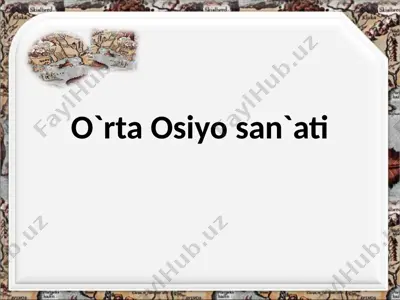 o`rta osiyo san`ati — PPTX