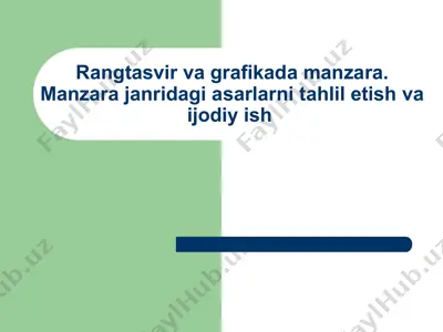 rangtasvir va grafikada manzara. manzara janridagi asarlarni tahlil etish va ijodiy ish — PPTX
