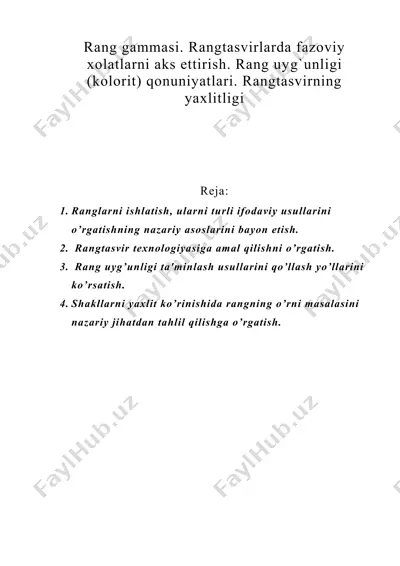 rang gammasi. rangtasvirlarda fazoviy xolatlarni aks ettirish. rang uyg`unligi (kolorit) qonuniyatlari. rangtasvirning yaxlitligi — DOC
