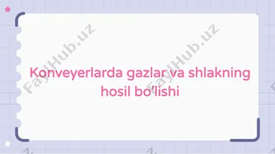 konveyerlarda gazlar va shlakning hosil bo’lishi — PPTX