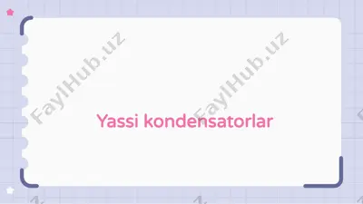 yassi kondensatorlar — PPTX
