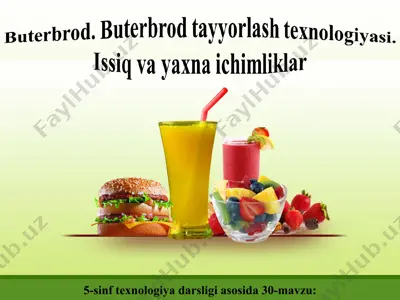 buterbrod. buterbrod tayyorlash texnologiyasi. issiq va yaxna ichimliklar 5-sinf — PPT
