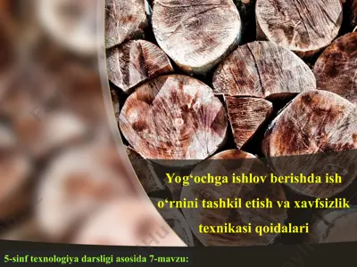 yog‘ochga ishlov berishda ish o‘rnini tashkil etish va xavfsizlik texnikasi qoidalari 5-sinf — PPT