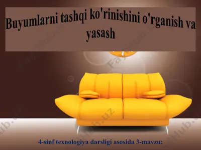 buyumlarni tashqi ko'rinishini o'rganish va yasash 4 sinf — PPT