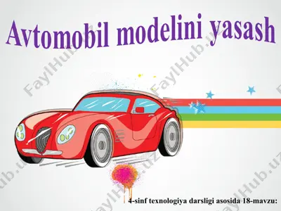 avtomobil modelini yasash 4 sinf — PPT