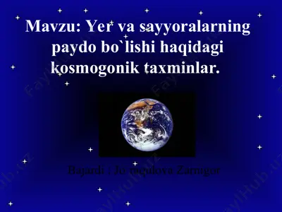 yer va sayyoralarning paydo bo`lishi haqidagi kosmogonik taxminlar — PPT