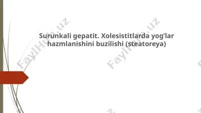 surunkali gepatit. xolesistitlarda yog’lar hazmlanishini buzilishi (steatoreya) — PPTX