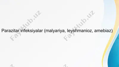 parazitar infeksiyalar (malyariya, leyshmanioz, amebiaz) — PPTX