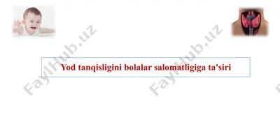 yod tanqisligini bolalar salomatligiga ta'siri — PPTX