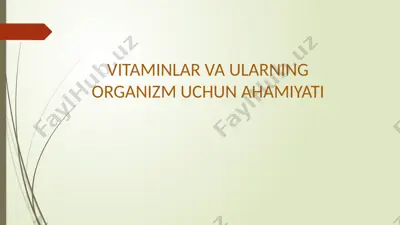 vitaminlar va ularning organizm uchun ahamiyati — PPTX