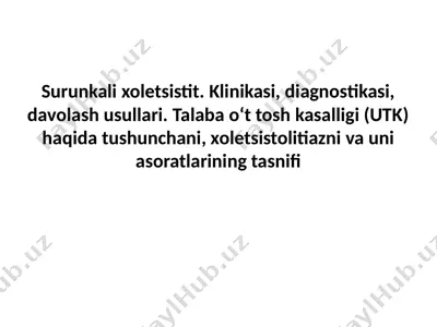 surunkali xoletsistit. klinikasi, diagnostikasi, davolash usullari — PPTX