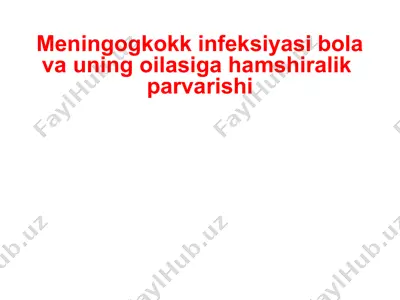 meningogkokk infeksiyasi bola va uning oilasiga hamshiralik  parvarishi — PPTX