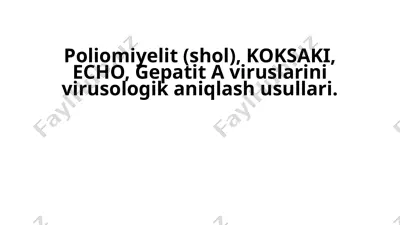 poliomiyelit (shol), koksaki, echo, gepatit a viruslarini virusologik aniqlash usullari — PPTX