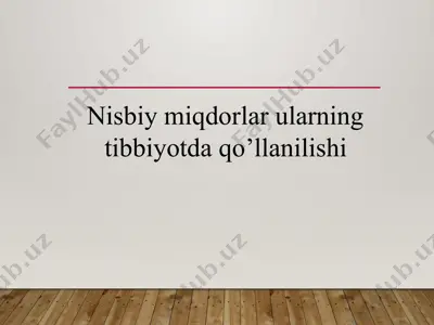 nisbiy miqdorlar ularning tibbiyotda qo’llanilishi — PPTX