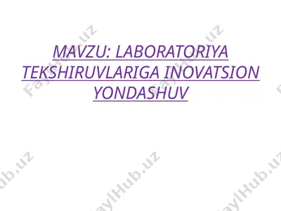 laboratoriya tekshiruvlariga inovatsion yondashuv — PPTX