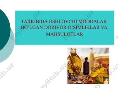 tarkibida oshlovchi moddalar bo’lgan dorivor o’simliklar va mahsulotlar — PPTX