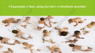 chaqaloqlar o’limi, uning davrlari va hisoblash metodlar — PPTX