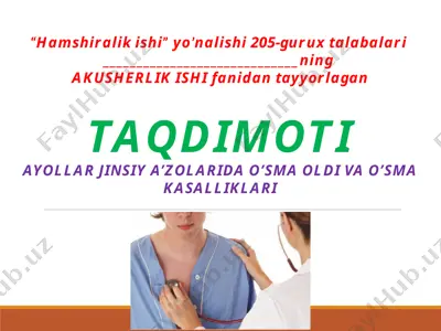 ayollar jinsiy a’zolarida o’sma oldi va o’sma kasalliklari — PPTX