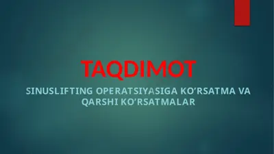 sinuslifting operatsiyasiga ko’rsatma va qarshi ko’rsatmalar — PPTX