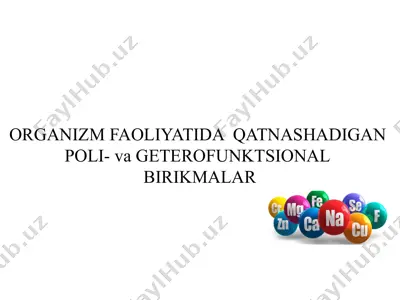 organizm faoliyatida qatnashadigan poli- va geterofunktsional birikmalar — PPTX