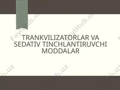 trankvilizatorlar va sedativ tinchlantiruvchi moddalar — PPTX