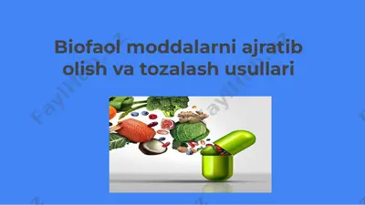 biofaol moddalarni ajratib olish va tozalash usullari — PPTX