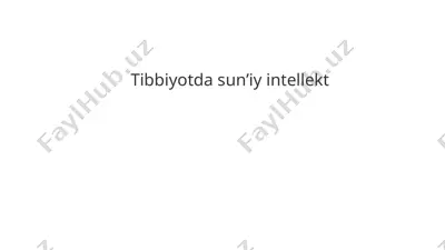 tibbiyotda sun’iy intellekt — PPTX
