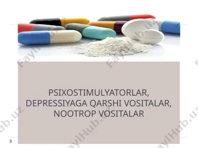 psixostimulyatorlar, depressiyaga qarshi vositalar, nootrop vositalar — PPTX