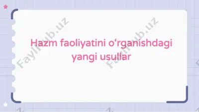 hazm faoliyatini o‘rganishdagi yangi usullar — PPTX