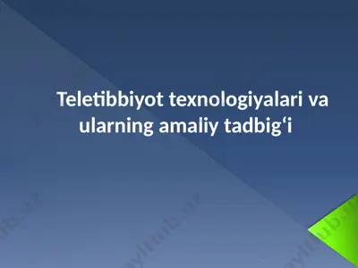teletibbiyot texnologiyalari va ularning amaliy tadbig‘i — PPTX
