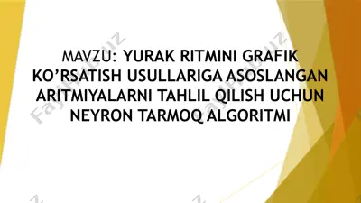 yurak ritmini grafik ko’rsatish usullariga asoslangan aritmiyalarni tahlil qilish uchun neyron tarmoq algoritmi — PPTX