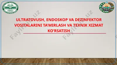 ultratovush, endoskop va dezinfektor vositalarini ta’mirlash va texnik xizmat ko’rsatish — PPTX