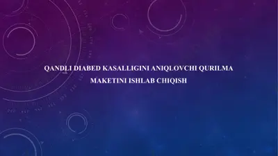 qandli diabed kasalligini aniqlovchi qurilma maketini ishlab chiqish — PPTX